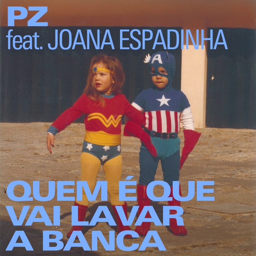 Novo Single! PZ "Quem &eacute; Que Vai Lavar a Banca" (feat. Joana Espadinha)