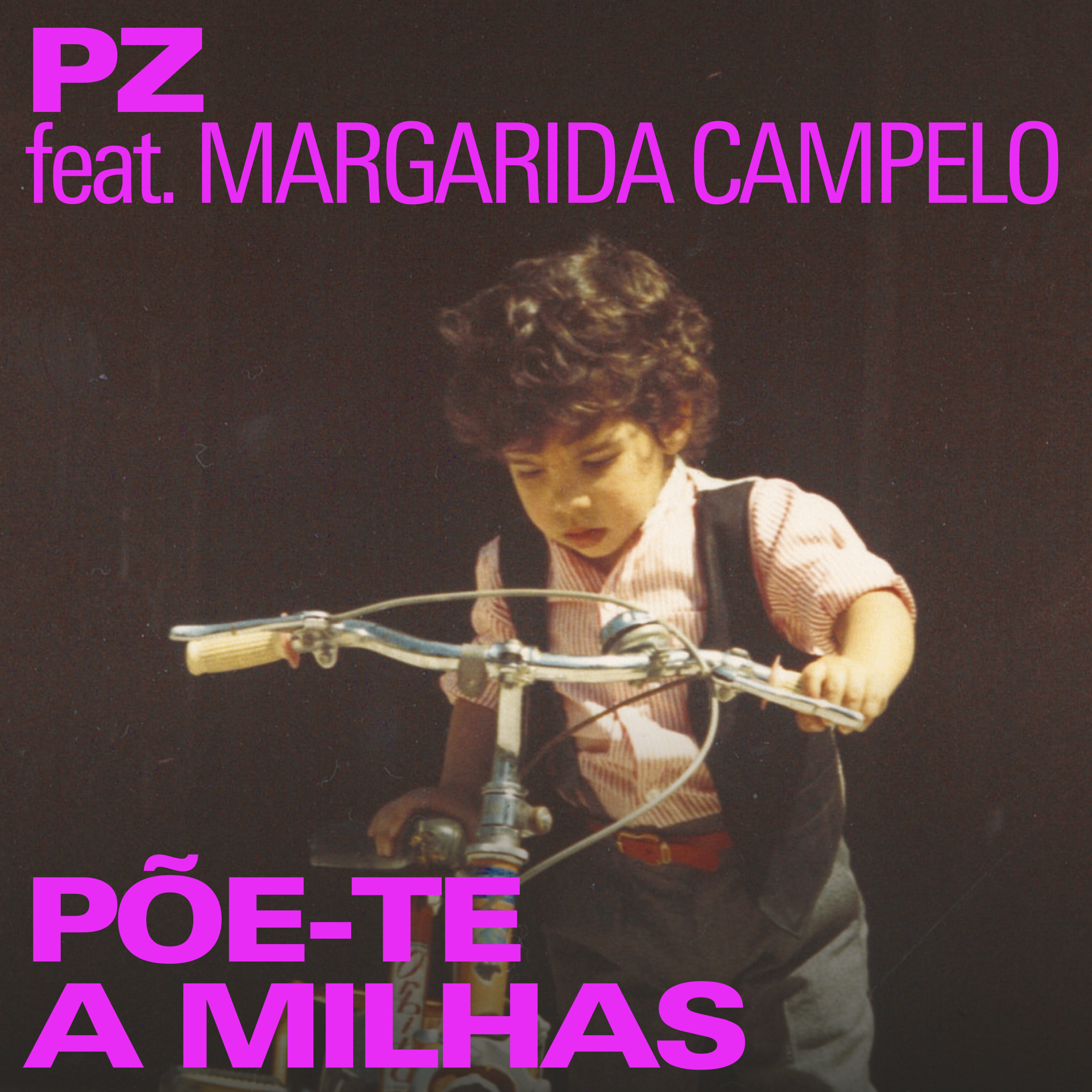 PZ "P&otilde;e-Te A Milhas" (feat. Margarida Campelo)